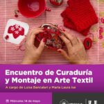 USHUAIA : SE REALIZARÁ ESTE MIÉRCOLES 14 EL “ENCUENTRO DE CURADURÍA Y MONTAJE EN ARTE TEXTIL” EN LA ANTIGUA CASA BEBAN