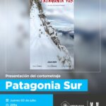 USHUAIA : LA MUNICIPALIDAD  ACOMPAÑARÁ LA PRESENTACIÓN DEL CORTOMETRAJE “PATAGONIA SUR” ESTE JUEVES 3 DE JULIO