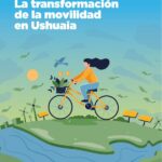 USHUAIA : MEDIO AMBIENTE DEL MUNICIPIO PRESENTÓ EL FASCÍCULO 11: LA TRANSFORMACIÓN DE LA MOVILIDAD EN USHUAIA