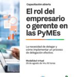 SE REALIZARÁ TALLER ABIERTO SOBRE “EL ROL DEL EMPRESARIO O GERENTE EN LAS PYMES y LA NECESIDAD DE DELEGAR”