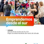 USHUAIA : MÁS DE 200 FERIANTES ESTARÁN PRESENTES ESTE  EN “EMPRENDEMOS DESDE EL SUR”