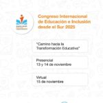 SE EXTIENDEN LAS INSCRIPCIONES PARA EL CONGRESO INTERNACIONAL DE EDUCACIÓN E INCLUSIÓN DESDE EL SUR 2025 HASTA EL 7 DE NOVIEMBRE