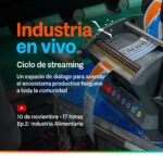 SEGUNDO EPISODIO DE “INDUSTRIA EN VIVO”: LUIS BERNAL Y AGUSTÍN DUVAL ANALIZAN LA INDUSTRIA ALIMENTARIA