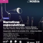 USHUAIA : LA MUNICIPALIDAD  PRESENTARÁ LA INAUGURACIÓN DE LA EXHIBICIÓN “NARRATIVAS ESPECULATIVAS” ESTE SÁBADO 15 DE NOVIEMBRE EN LA ANTIGUA CASA BEBAN