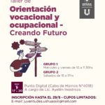 USHUAIA : CONTINÚAN ABIERTAS LAS INSCRIPCIONES AL TALLER DE ORIENTACIÓN VOCACIONAL Y OCUPACIONAL “CREANDO FUTURO”